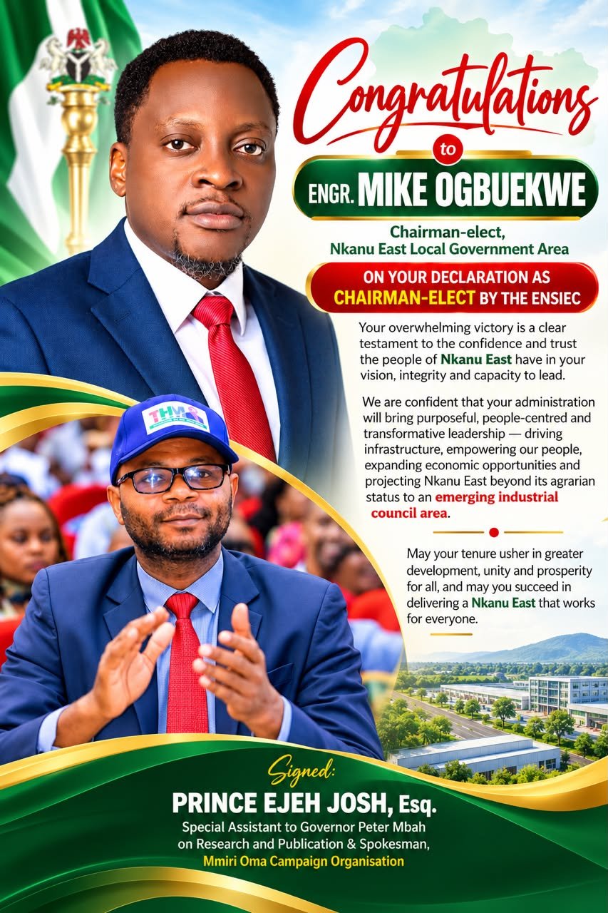 THE PEOPLE OF NKANU EAST HAVE OVERWHELMINGLY SPOKEN! CONGRATULATIONS, ENGR. MIKE OGBUEKWE, CHAIRMAN-ELECT